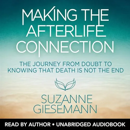 Making the Afterlife Connection By Suzanne Giesemann